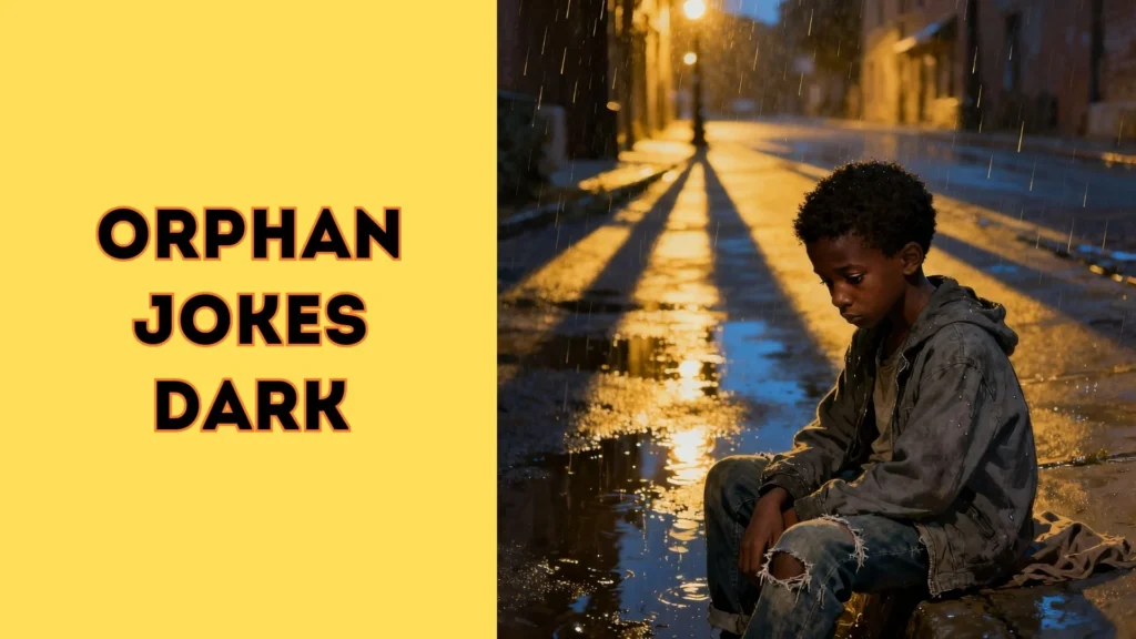 Why These Orphan Jokes