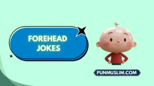 Forehead Jokes