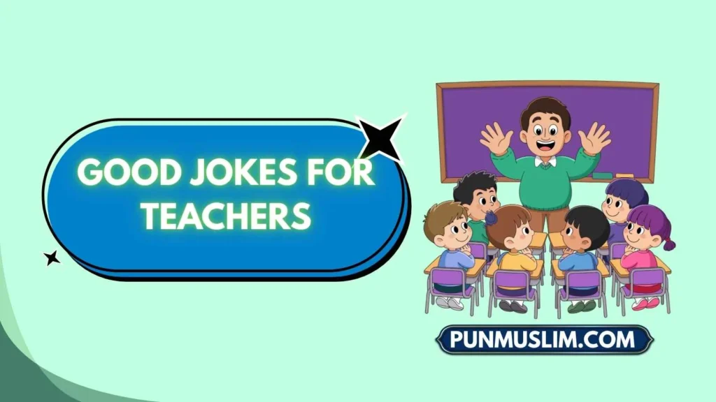Good Jokes for Teachers