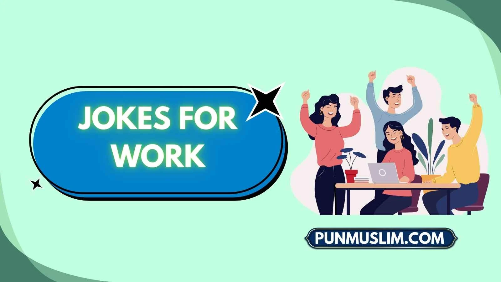 Work Course Jokes 245+Jokes for Work That’ll Make Your Way 2026 - punmuslim.com