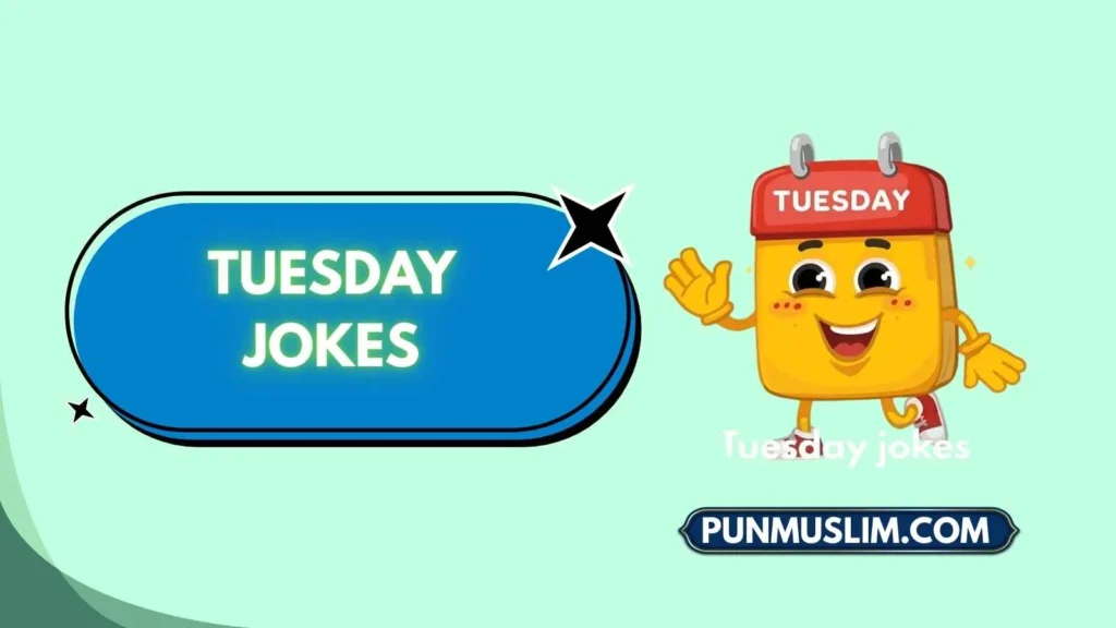 Tuesday Jokes