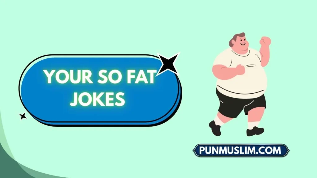 Your So Fat Jokes
