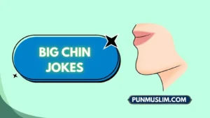 Big Chin Jokes