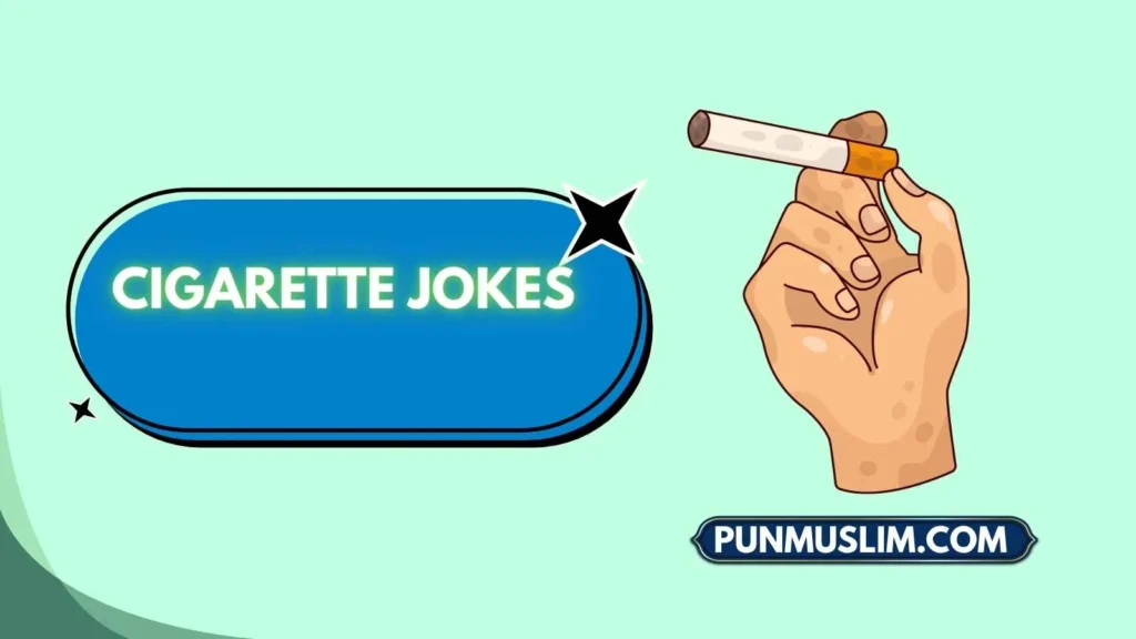 Cigarette Jokes
