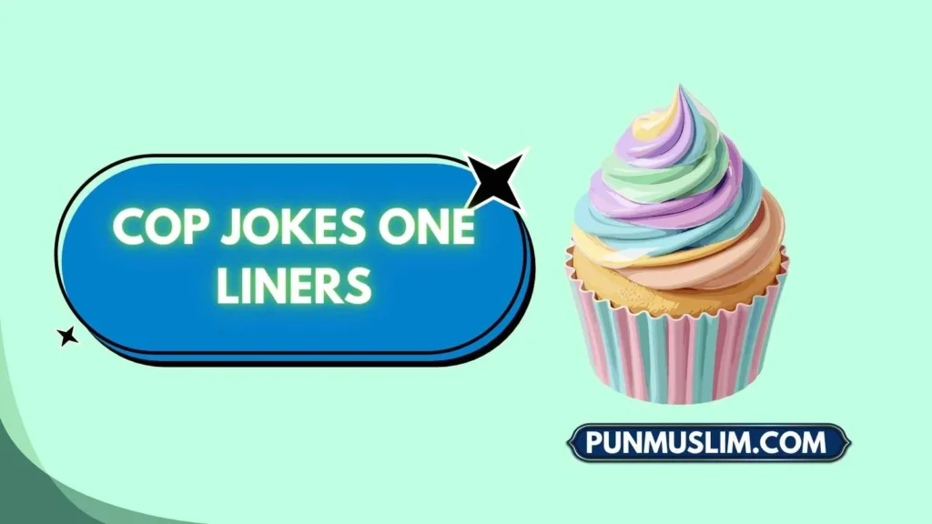 Cop Jokes One Liners