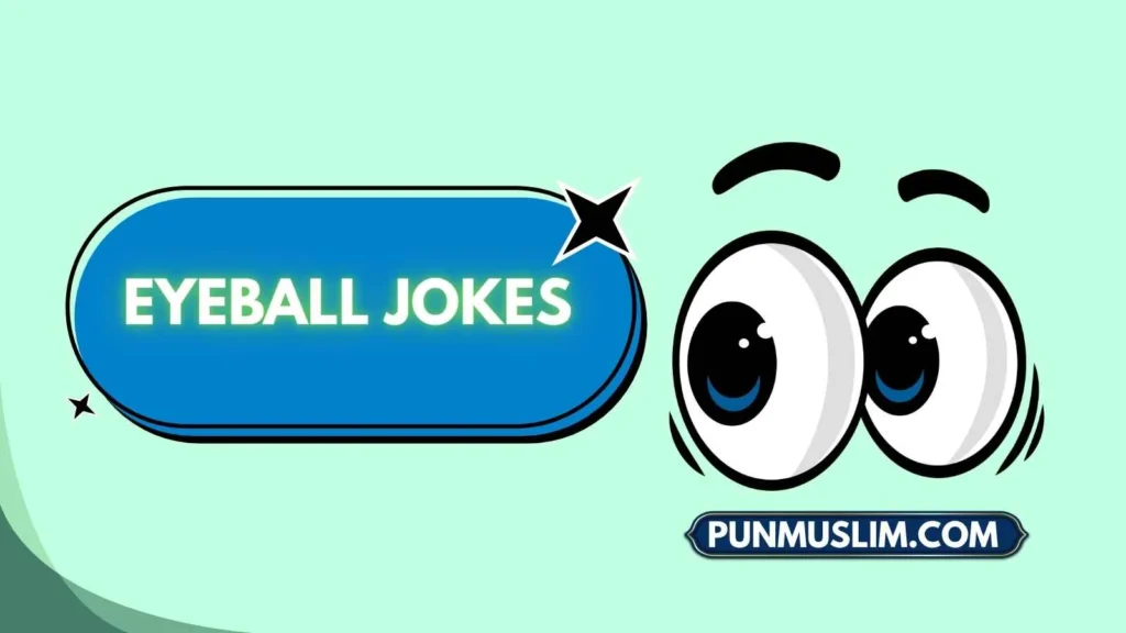 Eyeball Jokes
