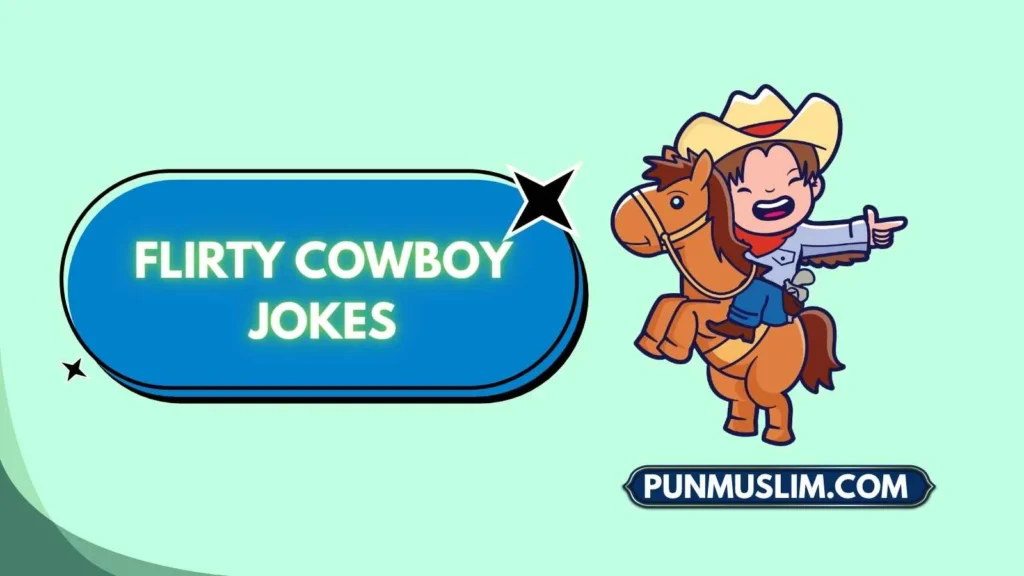 Flirty Cowboy Jokes