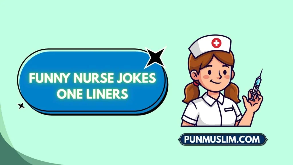 Funny Nurse Jokes One Liners
