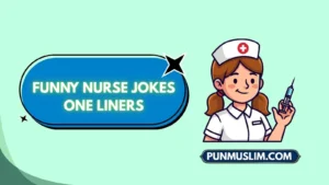 Funny Nurse Jokes One Liners