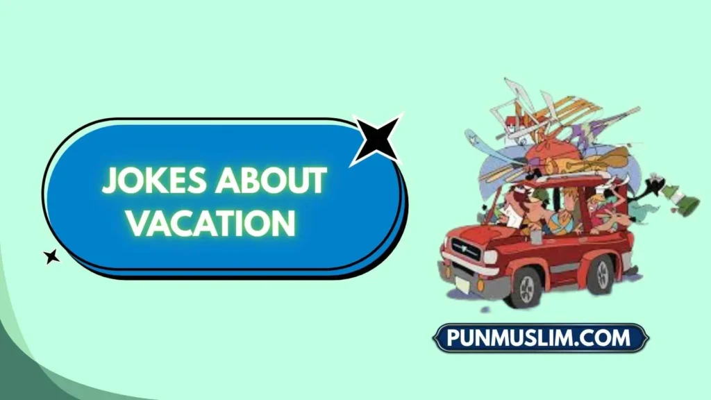 Jokes About Vacation