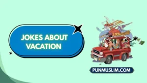 Jokes About Vacation