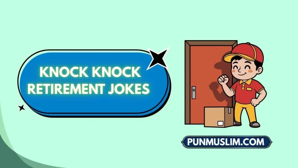 Knock Knock Retirement Jokes