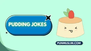 Pudding Jokes