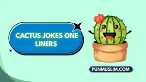 Cactus Jokes One Liners