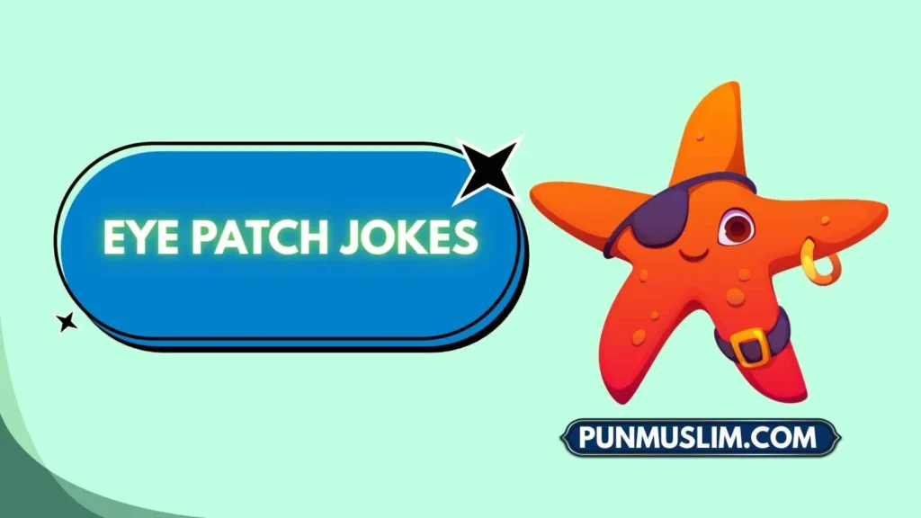 Eye Patch Jokes