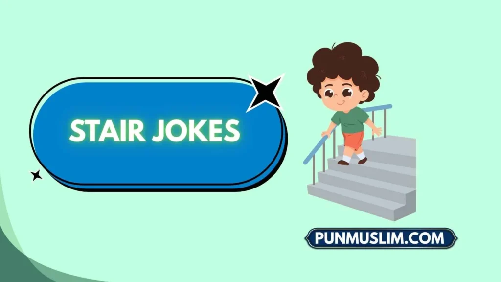 Stair Jokes